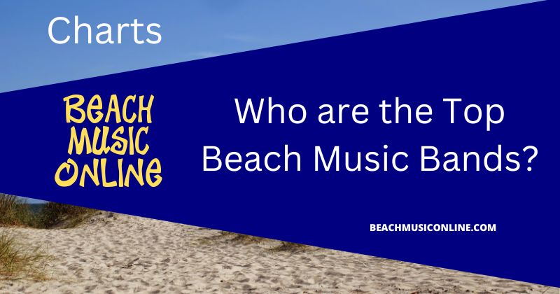 Top 20 Beach Bands - May 2023 - Beach Music Online